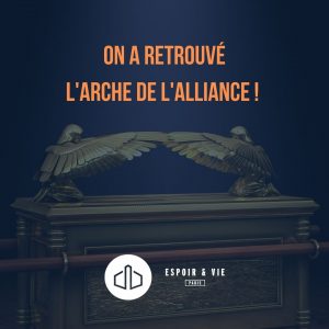 On a retrouvé l’Arche de l’Alliance