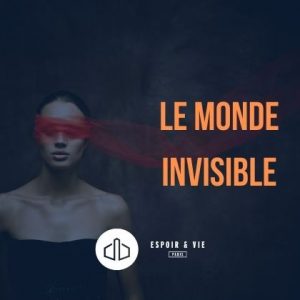 Bienvenue dans le monde de l’invisible