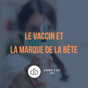 Le vaccin et la “marque de la bête”