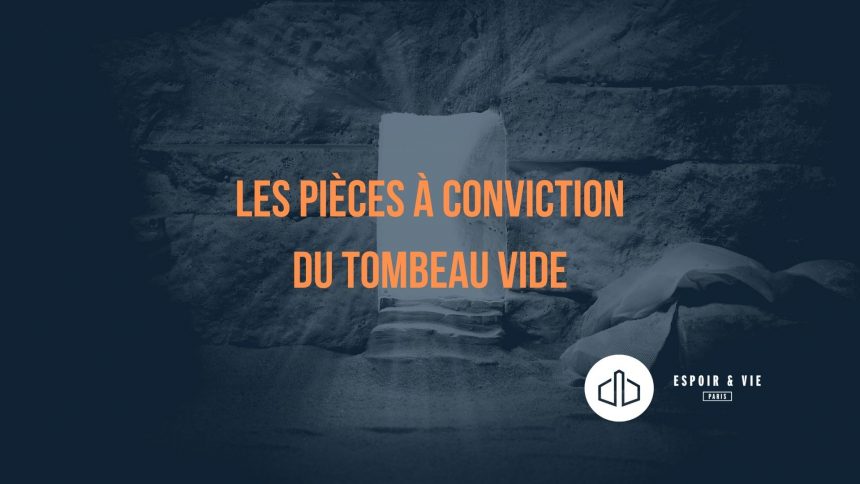 Les pièces à  conviction du tombeau vide