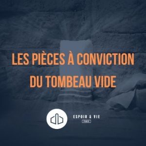 Les pièces à conviction du tombeau vide