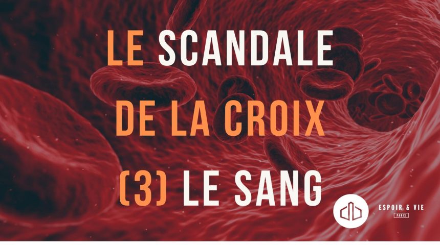 Le scandale de la croix (3) Dieu est-il sanguinaire ?