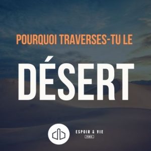 Pourquoi traverses-tu un désert spirituel ?