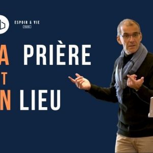 La prière est un lieu